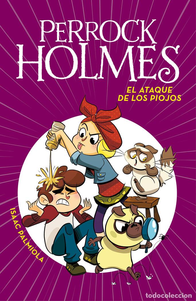 Libri: PERROCK HOLMES 11 EL ATAQUE DE LOS PIOJOS - PALMIOLA, ISAAC