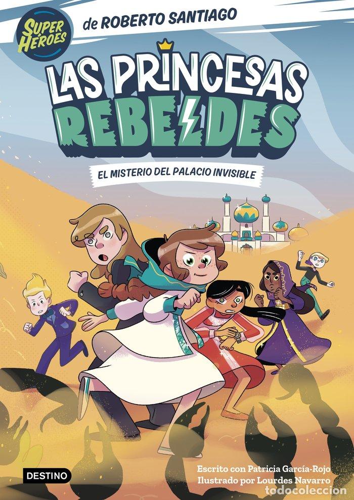 Libri: LAS PRINCESAS REBELDES 2 EL MISTERIO DEL PALACIO INVISIBLE - SANTIAGO, ROBERTO