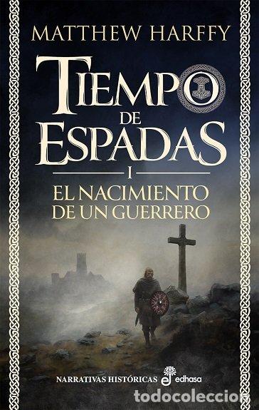 Libros: EL NACIMIENTO DE UN GUERRERO - HARFFY, MATTHEW