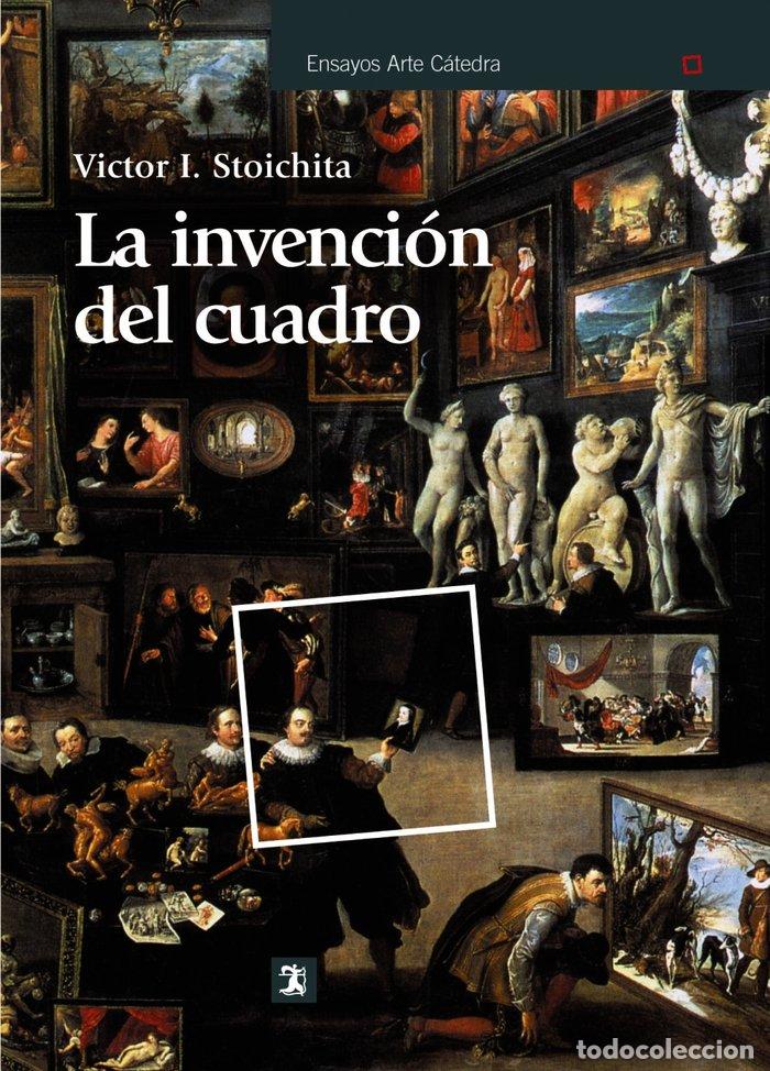 Libros: INVENCION DEL CUADRO,LA - STOICHITA, VICTOR I.
