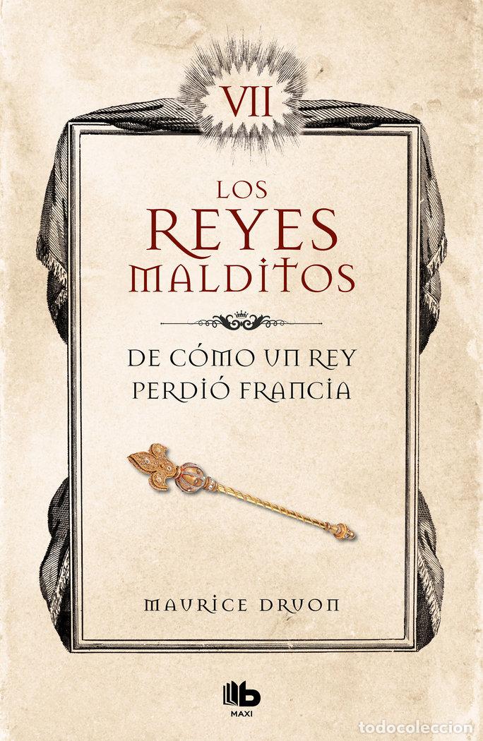 Livros: DE COMO UN REY PERDIO FRANCIA. LOS REYES MALDITOS 7 - DRUON, MAURICE