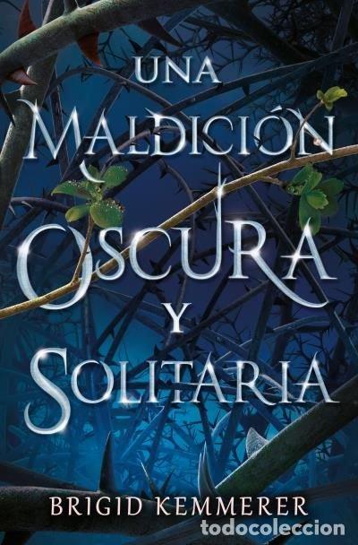 Libri: UNA MALDICION OSCURA Y SOLITARIA - KEMMERER, BRIGID