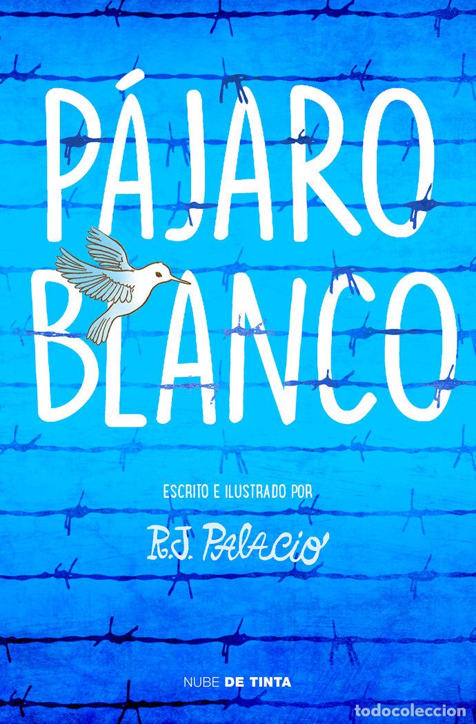Libros: PAJARO BLANCO - PALACIO, R. J.