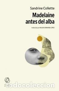 Libri: MADELAINE ANTES DEL ALBA - Sandrine Collette