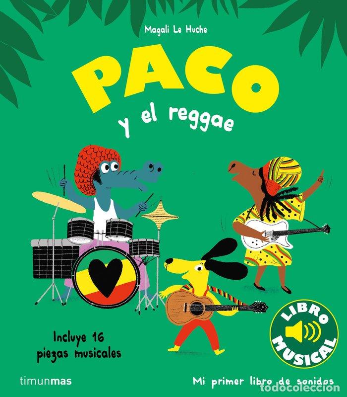 Libros: PACO Y EL REGGAE LIBRO MUSICAL - MAGALI LE HUCHE