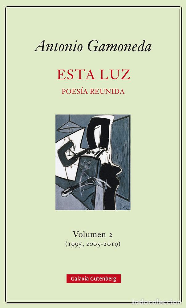 B&uuml;cher: ESTA LUZ VOLUMEN 2 1995 2005 2019 - GAMONEDA, ANTONIO