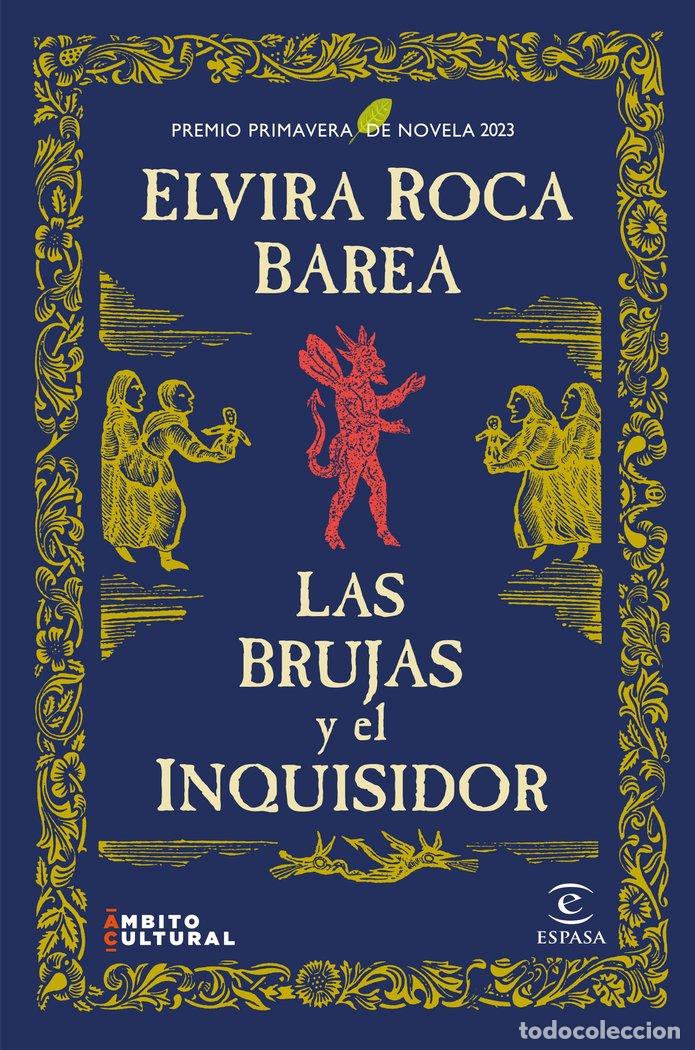 B&uuml;cher: LAS BRUJAS Y EL INQUISIDOR PREMIO PRIMAVERA NOVELA 2023 - ELVIRA ROCA BAREA