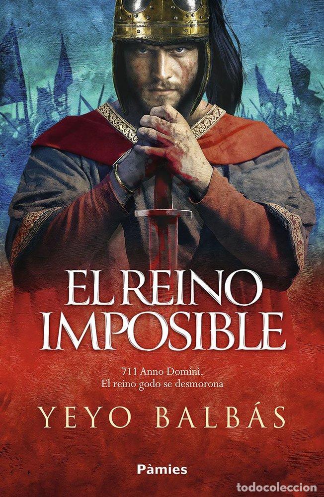 Libros: EL REINO IMPOSIBLE - BALBAS, YEYO