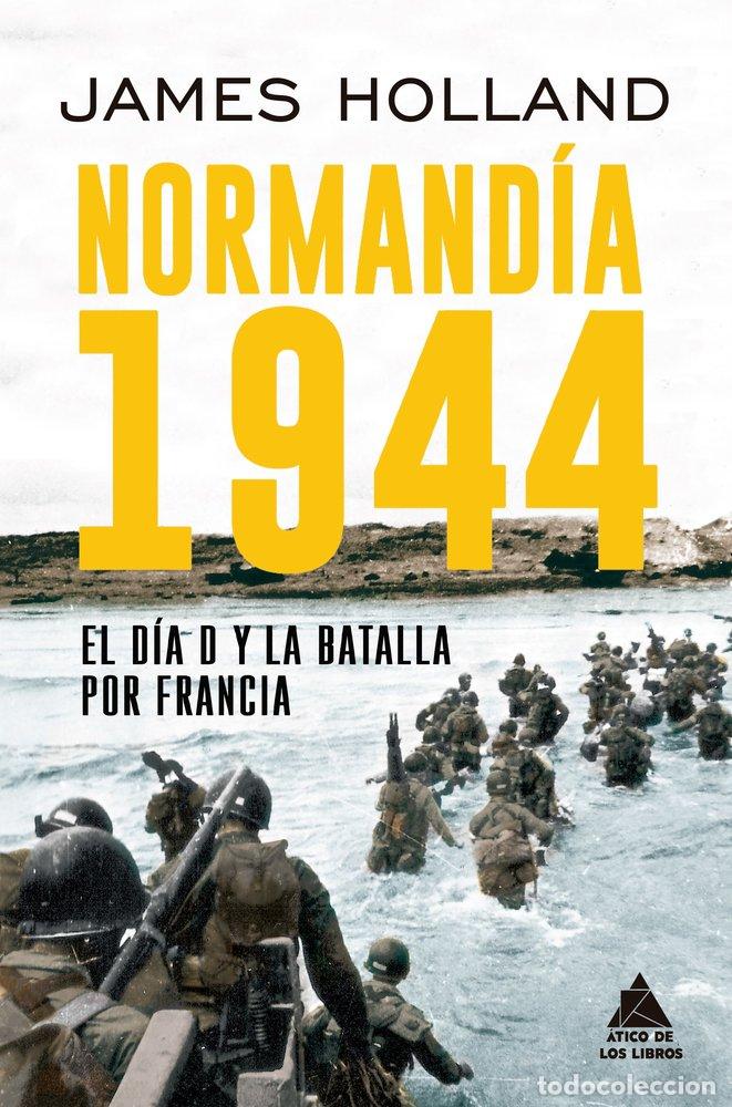 B&uuml;cher: NORMANDIA 1944 - HOLLAND, JAMES