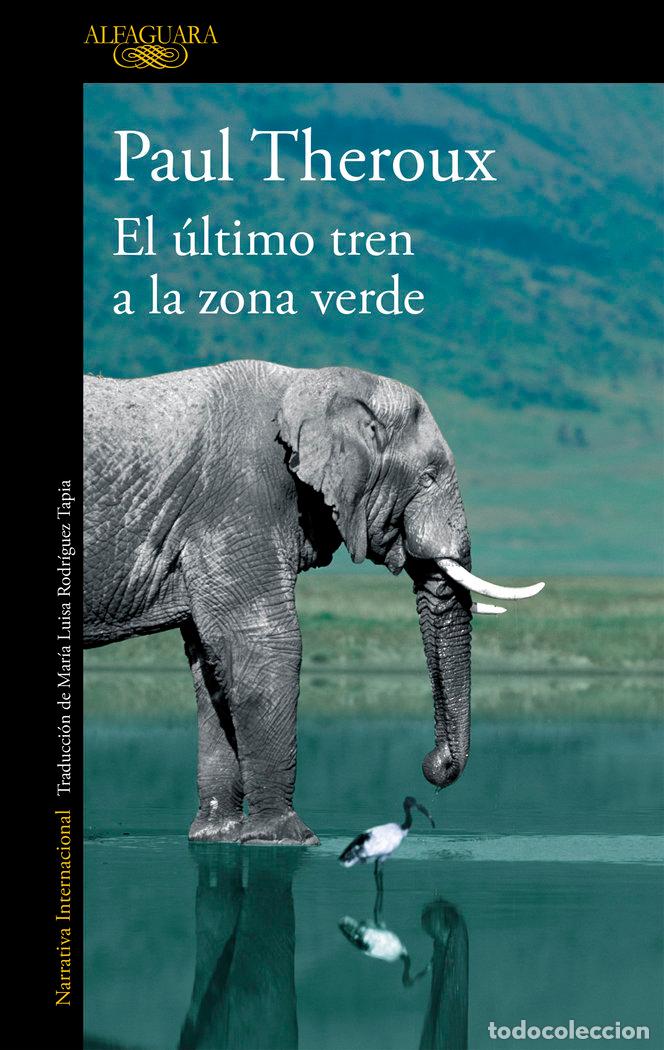 B&uuml;cher: ULTIMO TREN DE LA ZONA VERDE,EL - THEROUX, PAUL
