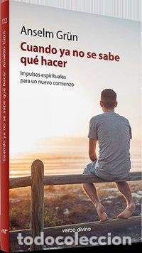 Libri: CUANDO YA NO SE SABE QUE HACER - GRUN, ANSELM