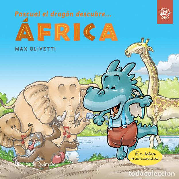 Libros: PASCUAL EL DRAGON DESCUBRE AFRICA - OLIVETTI, MAX