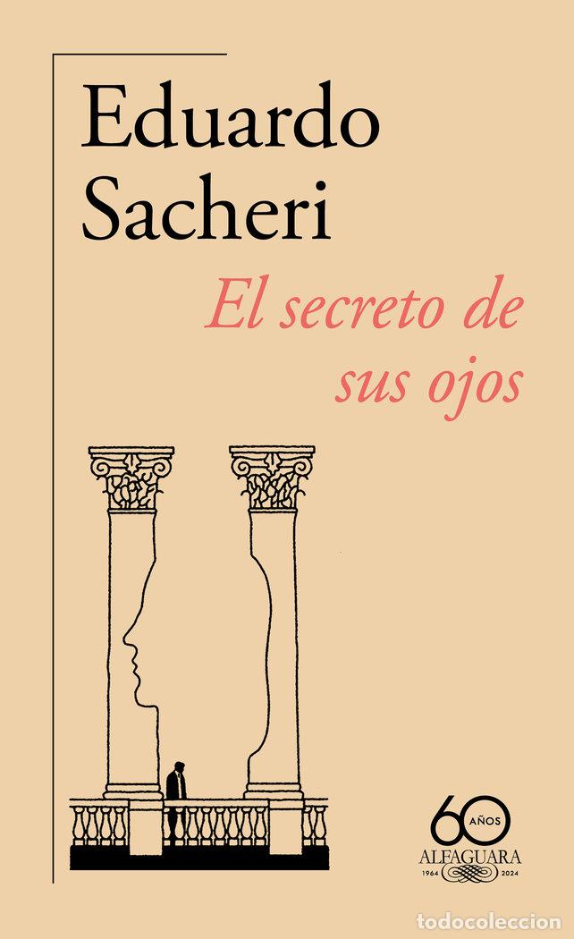 Libros: EL SECRETO DE SUS OJOS 60&ordm; ANIVERSARIO DE ALFAGUARA - EDUARDO SACHERI