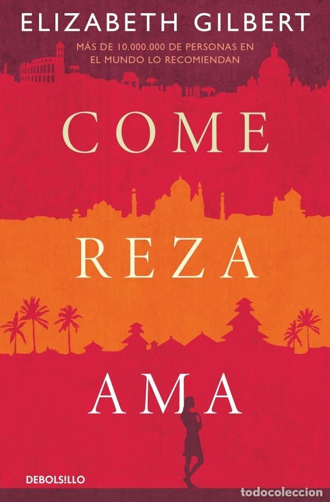 Libros: COME, REZA, AMA - Gilbert, Elizabeth - Foto 1