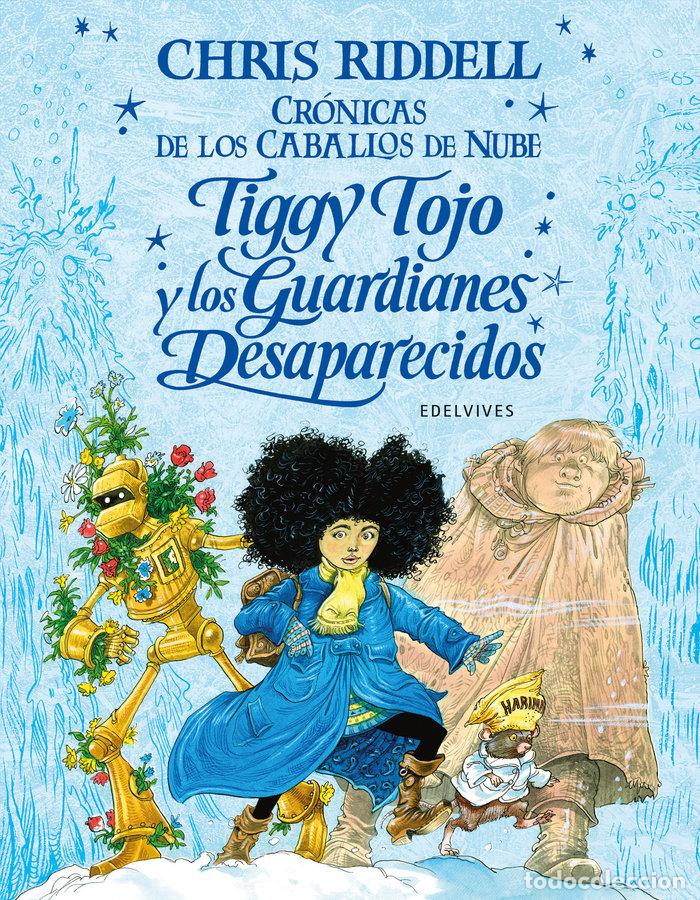 Livros: TIGGY TOJO Y LOS GUARDIANES DESAPARECIDOS - RIDDELL, CHRIS