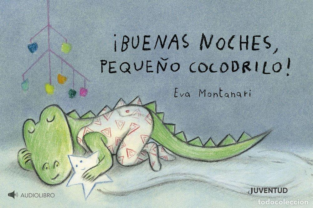 B&uuml;cher: &iexcl;BUENAS NOCHES, PEQUE&Ntilde;O COCODRILO! - Eva Montanari
