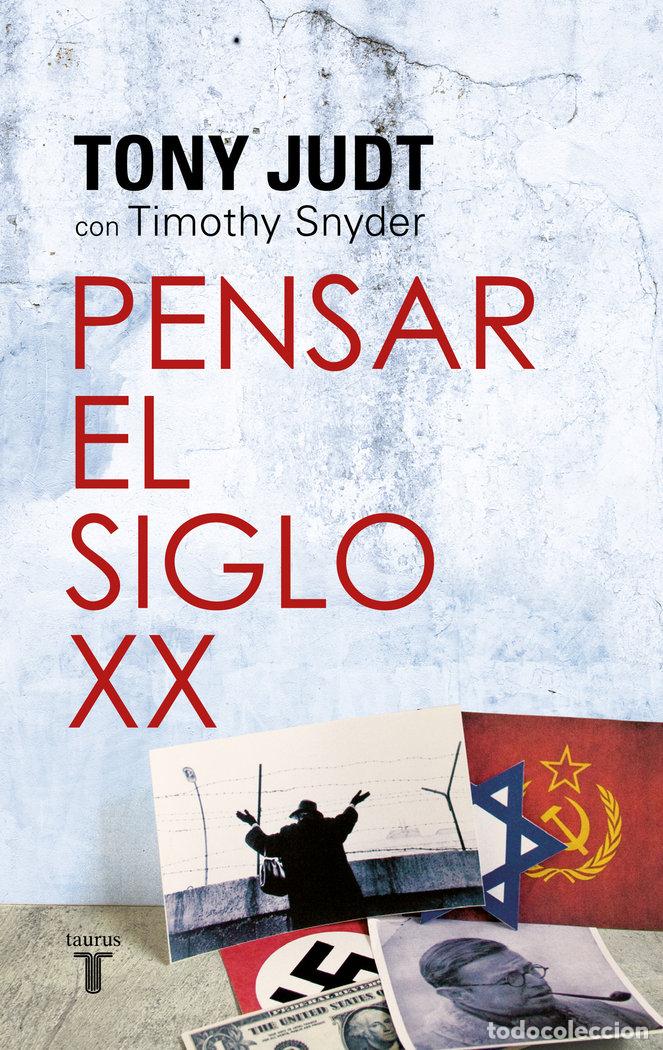 Libri: PENSAR EL SIGLO XX - JUDT, TONY
