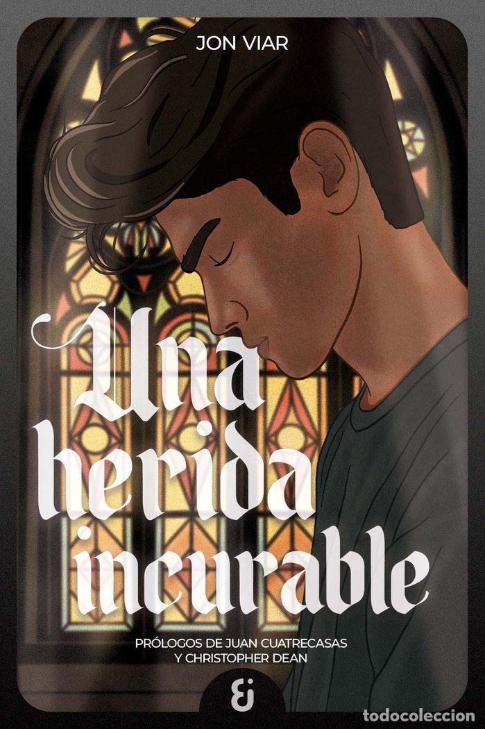 Libros: UNA HERIDA INCURABLE - Viar, Jon - Foto 1