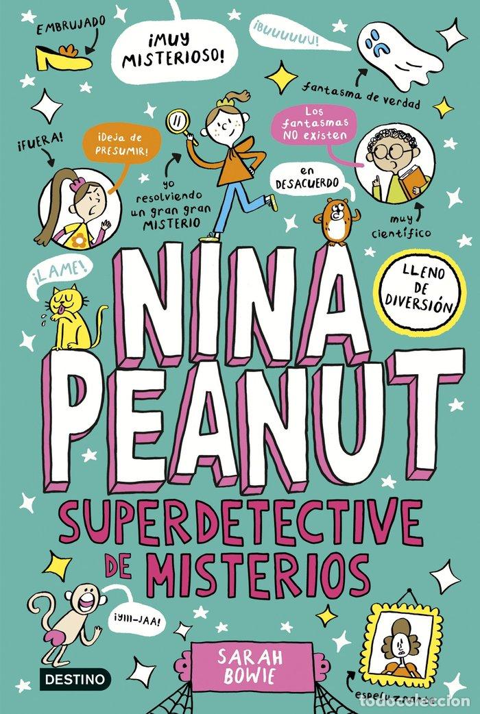 Libri: NINA PEANUT 2 NINA PEANUT SUPERDETECTIVE DE MISTERIOS - SARAH BOWIE