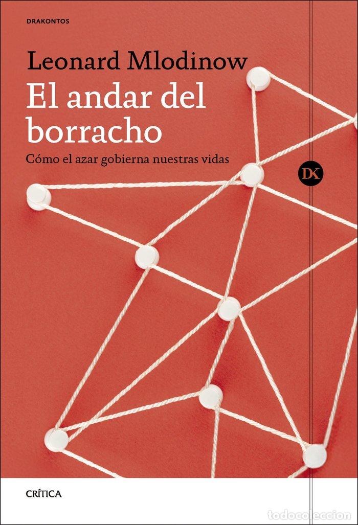 Libri: EL ANDAR DEL BORRACHO - LEONARD MLODINOW