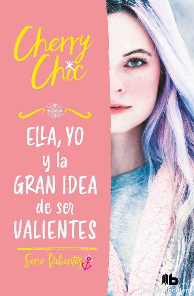 Livres: ELLA YO Y LA GRAN IDEA DE SER VALIENTES VALIENTES - CHERRY CHIC
