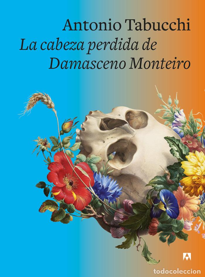 B&uuml;cher: LA CABEZA PERDIDA DE DAMASCENO MONTEIRO - TABUCCHI, ANTONIO