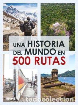 Libri: UNA HISTORIA DEL MUNDO EN 500 RUTAS (2024) - Baxter, Sarah