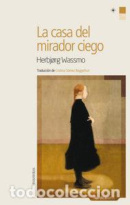 Libri: CASA DEL MIRADOR CIEGO,LA - WASSMO, HERBJORG