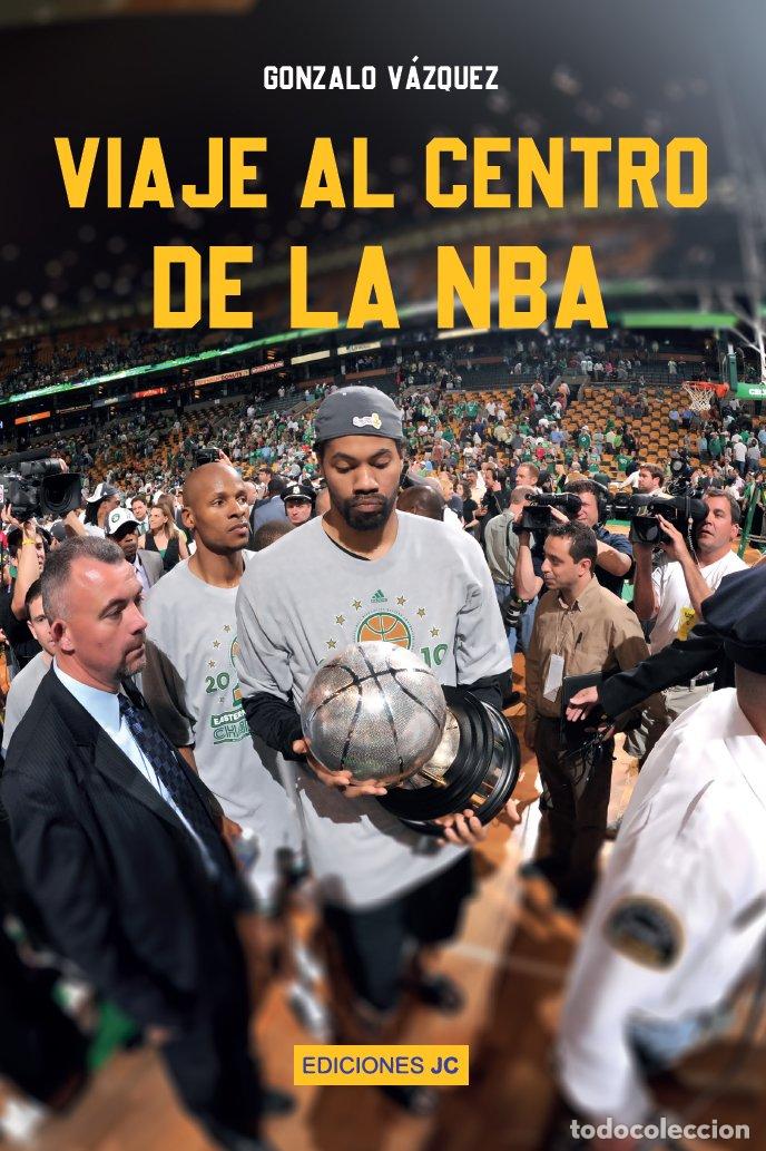 Libros: VIAJE AL CENTRO DE LA NBA - VAZQUEZ SERRANO, GONZALO