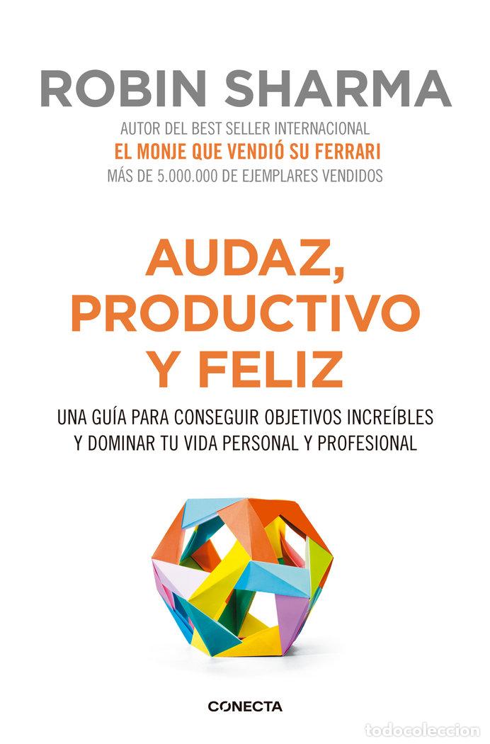 Libri: AUDAZ PRODUCTIVO Y FELIZ - SHARMA, ROBIN
