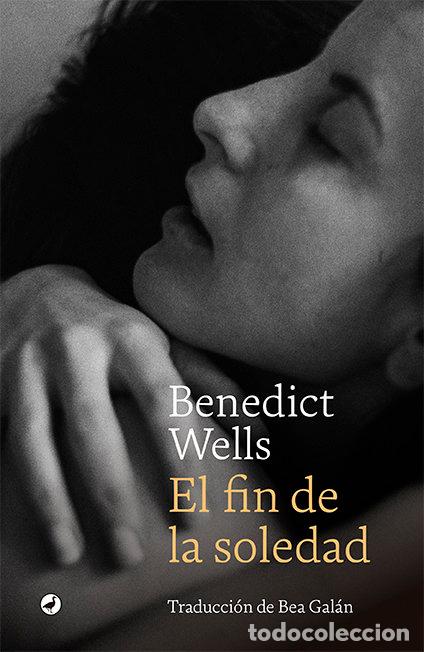 Libri: EL FIN DE LA SOLEDAD - WELLS, BENEDICT