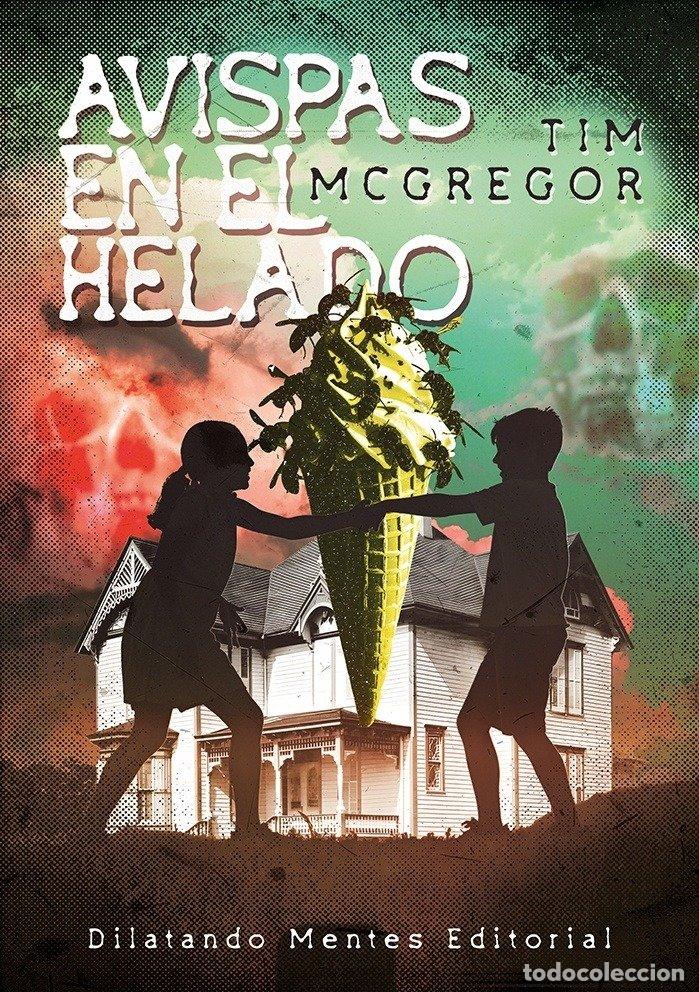 Libros: AVISPAS EN EL HELADO - MC GREGOR, TIM