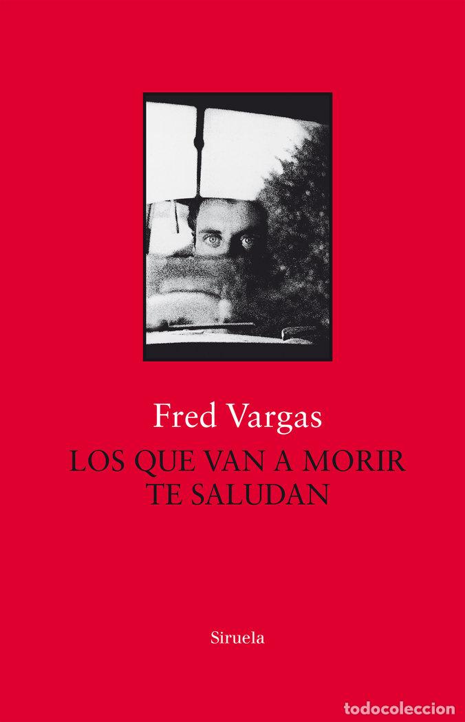 books: QUE VAN A MORIR TE SALUDAN,LOS - VARGAS, FRED