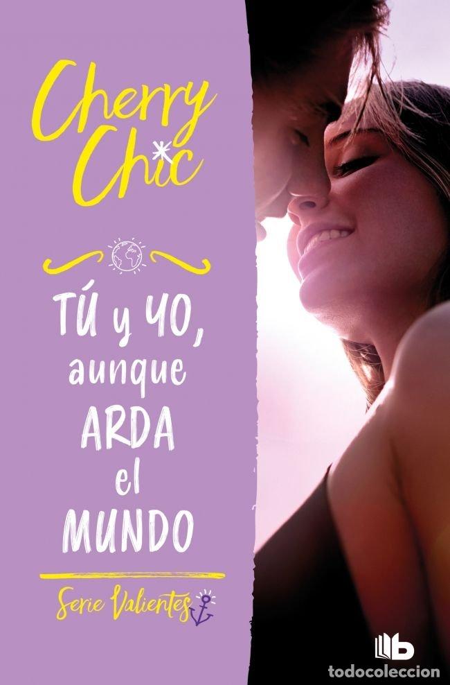Livres: TU Y YO AUNQUE ARDA EL MUNDO VALIENTES 3 - CHERRY CHIC