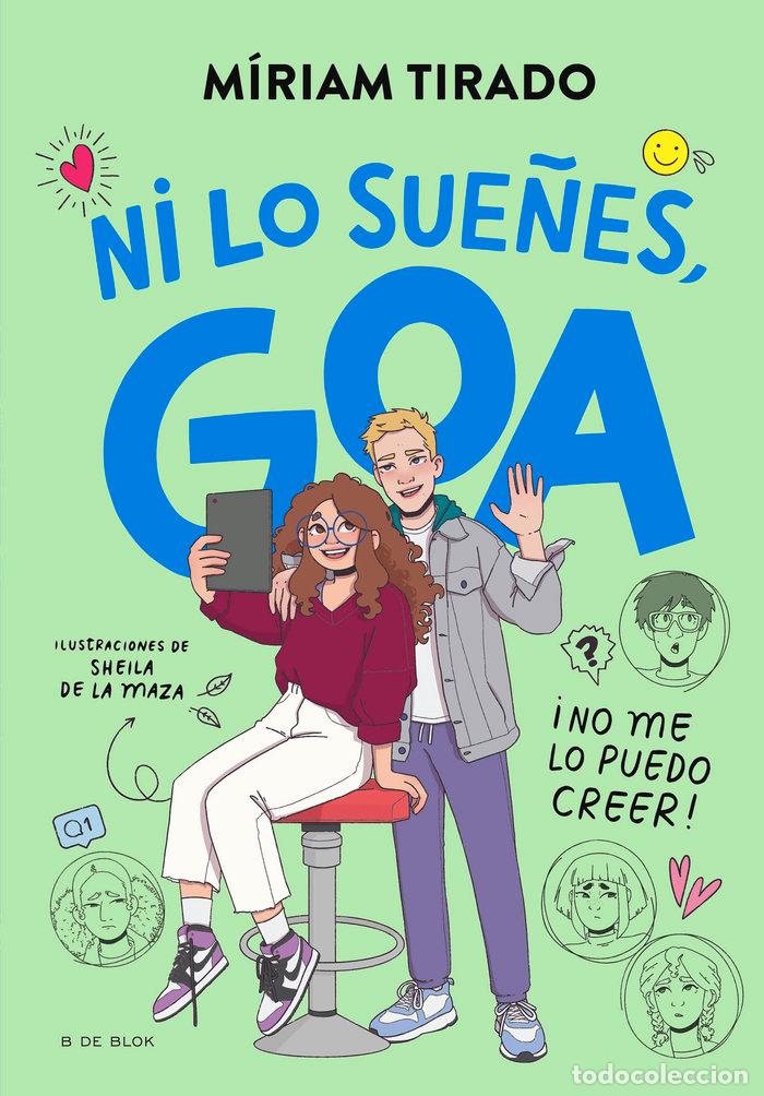 Libri: ME LLAMO GOA 5 NI LO SUE&Ntilde;ES GOA - MIRIAM TIRADO