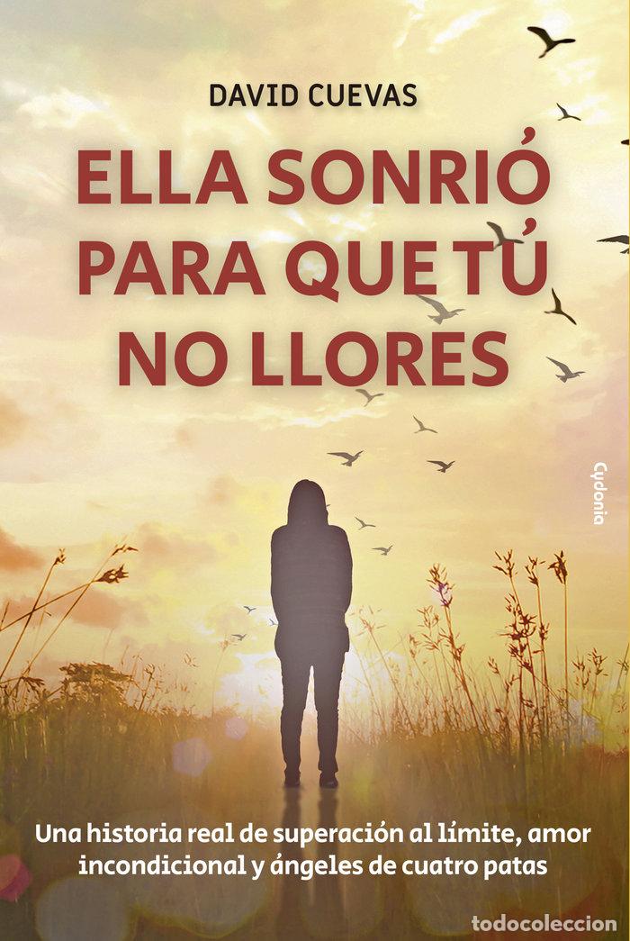 Libros: ELLA SONRIO PARA QUE TU NO LLORES - CUEVAS, DAVID