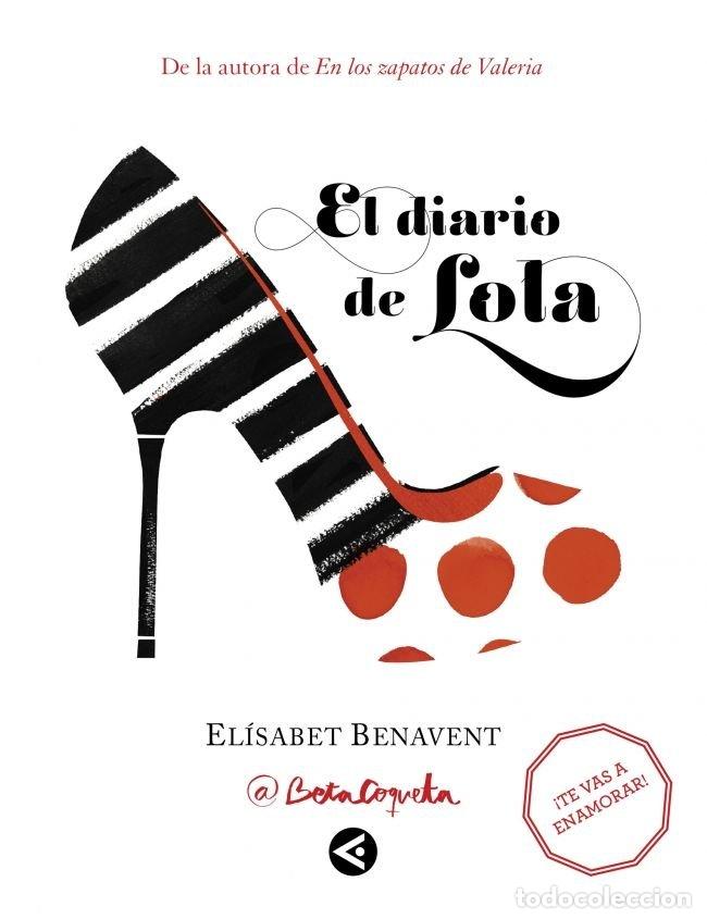Libros: EL DIARIO DE LOLA - BENAVENT, ELISABET