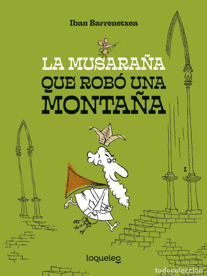 books: LA MUSARA&Ntilde;A QUE ROB&Oacute; UNA MONTA&Ntilde;A - Iban Barrenetxea