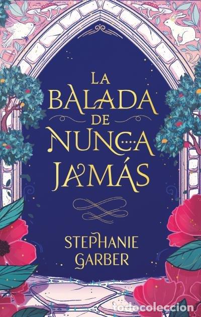 books: LA BALADA DE NUNCA JAMAS - GARBER, STEPHANIE