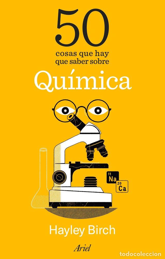 Libri: 50 COSAS QUE HAY QUE SABER SOBRE QUIMICA - HAYLEY BIRCH