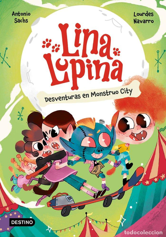 Libros: LINA LUPINA 3 DESVENTURAS EN MONSTUO CITY - SACHS, ANTONIO