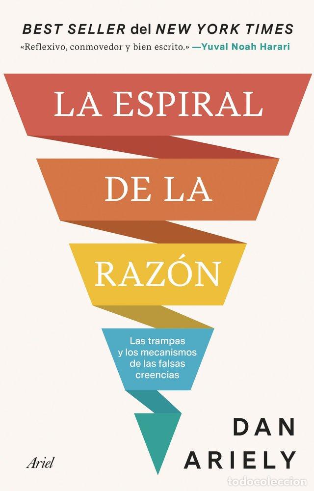 B&uuml;cher: LA ESPIRAL DE LA RAZON - DAN ARIELY