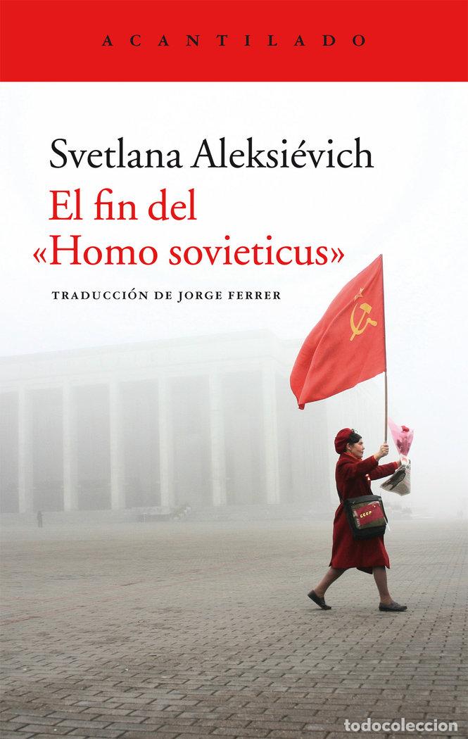 Libri: El Fin del Homo Sovieticus - Aleksievick, Svetlana