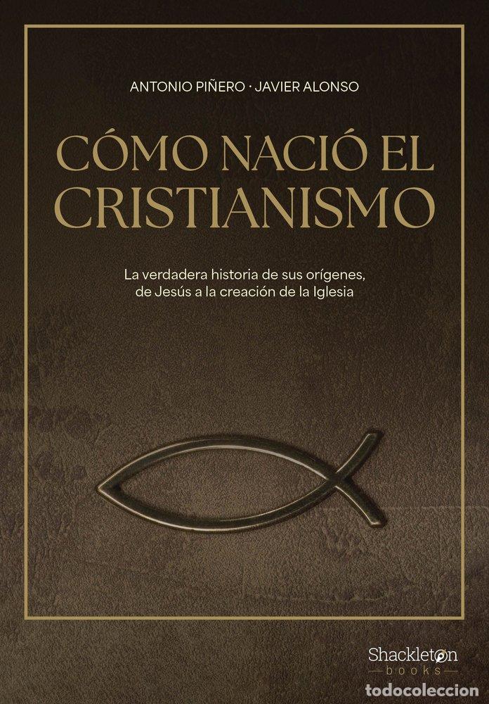 Libri: LA INVENCION DEL CRISTIANISMO - PI&Ntilde;ERO, ANTONIO