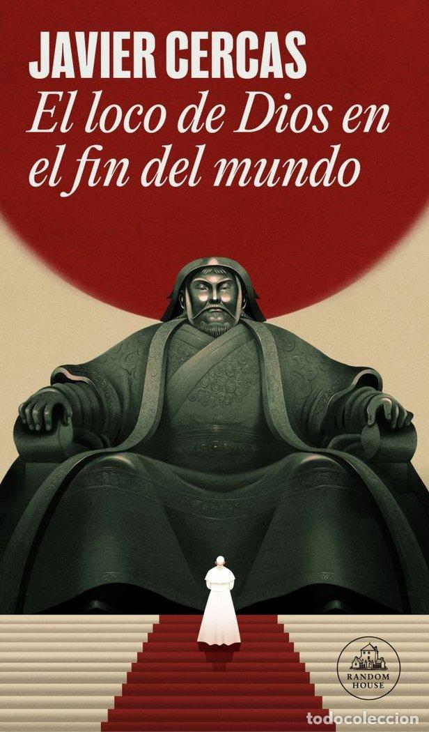 Libri: EL LOCO DE DIOS EN EL FIN DEL MUNDO - CERCAS, JAVIER