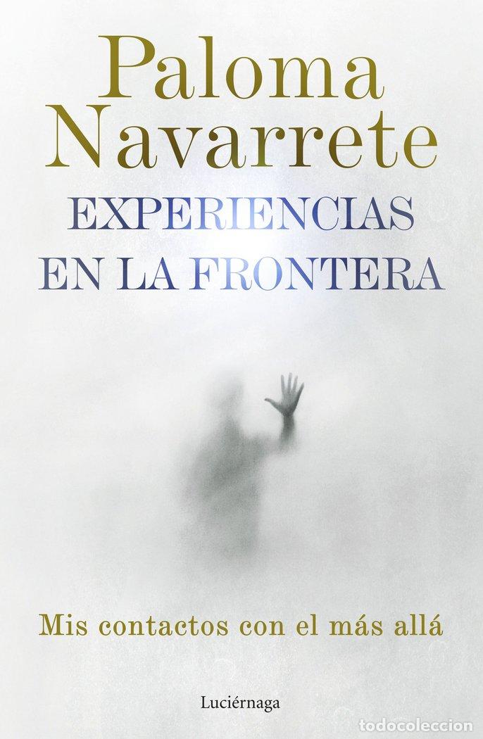 B&uuml;cher: EXPERIENCIAS EN LA FRONTERA - PALOMA NAVARRETE