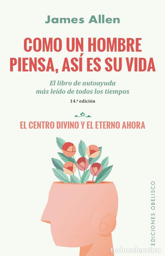 Libros: COMO UN HOMBRE PIENSA, ASI ES SU VIDA (N.E.) - ALLEN, JAMES