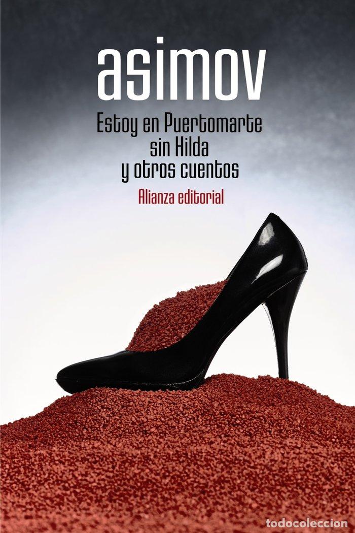 Libros: ESTOY EN PUERTOMARTE SIN HILDA Y OTROS CUENTOS - ASIMOV, ISAAC