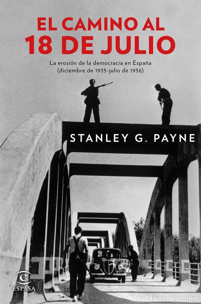Libri: CAMINO AL 18 DE JULIO,EL - PAYNE, STANLEY G