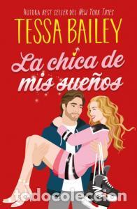 Libri: La chica de mis suenos - Bailey, Tessa